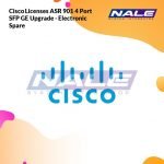 Cisco Licenses ASR 901 4 Port SFP GE Upgrade - Electronic Spare