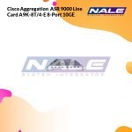 Cisco Aggregation  ASR 9000 Line Card A9K-8T/4-E 8-Port 10GE
